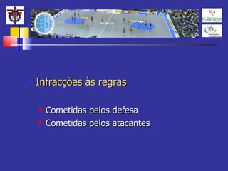Infracções às regras Cometidas pelos defesa Cometidas pelos atacantes 