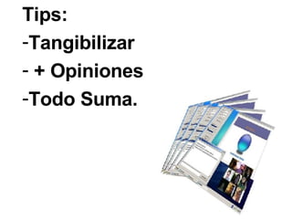 Tips: Tangibilizar  + Opiniones Todo Suma. 