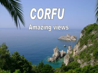 Corfu amazing views