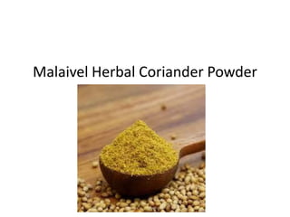 Malaivel Herbal Coriander Powder
 