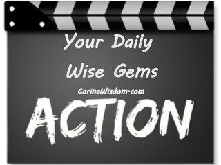 Your Daily
Wise Gems
CorinaWisdom.com
 