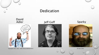 Dedication
David
Adler Jeff Goff
30 mars 2022
Copyright 2022, http://www.allaroundtheworld.fr/
Sparky
 