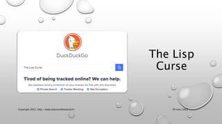 The Lisp
Curse
30 mars 2022
Copyright 2022, http://www.allaroundtheworld.fr/
 