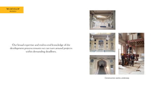 Our broad expertise and end-to-end knowledge of the
development process ensures we can turn around projects
within demanding deadlines.
WE DEVELOP
BRUSSELS
Construction works underway
 