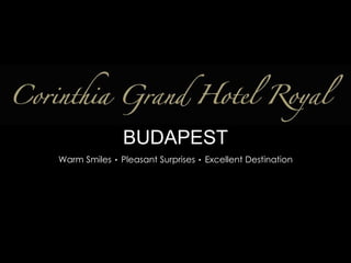 BUDAPEST Warm Smiles  Pleasant Surprises  Excellent Destination 