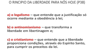 O RINCIPIO DA LIBERDADE PARA NÓS HOJE (P38)
 