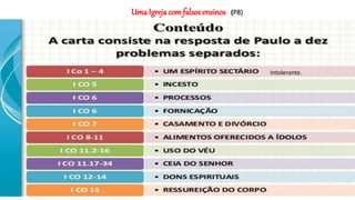 Uma Igreja comfalsos ensinos (P8)
Intolerante.
 