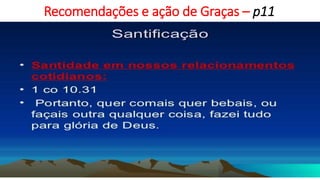 Recomendações e ação de Graças – p11
 