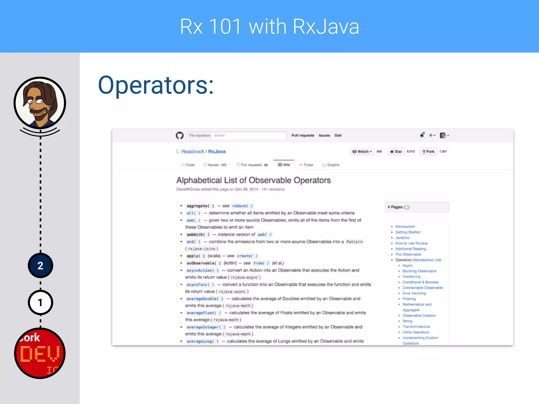 Rx 101 with RxJava
1
2
Operators:
 