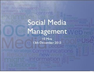 Social Media
Management
10 Mins
13th December 2013

1

 