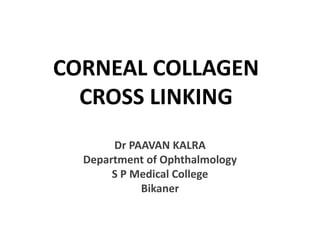 Corneal collagen cross linking | PPTX