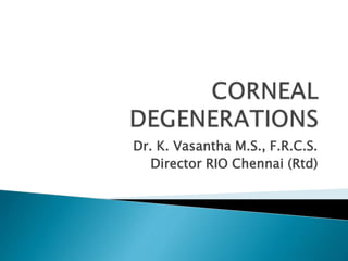 Dr. K. Vasantha M.S., F.R.C.S.
Director RIO Chennai (Rtd)
 