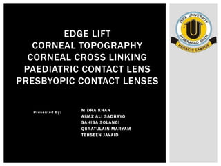 Corneal Topography Corneal Cross Linking Pediatric and Presbyopic Contact Lens