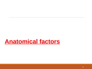 Anatomical factors
18
 