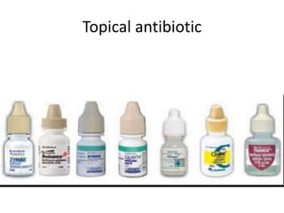 Topical antibiotic
 