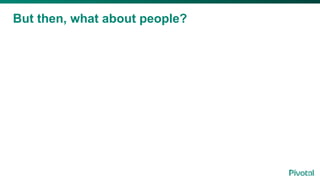 But then, what about people?
 