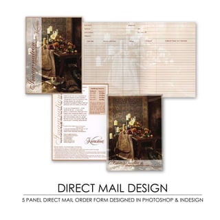 DIRECT MAIL DESIGN
5 PANEL DIRECT MAIL ORDER FORM DESIGNED IN PHOTOSHOP & INDESIGN
 
