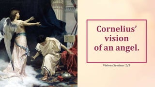 Cornelius vision