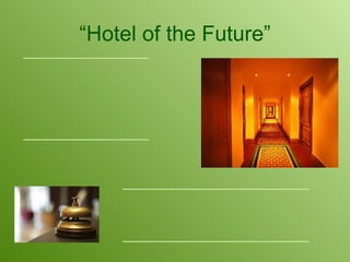 “Hotel of the Future” 