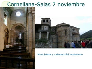 Cornellana-Salas 7 noviembre 
Nave lateral y cabecera del monasterio 
 
