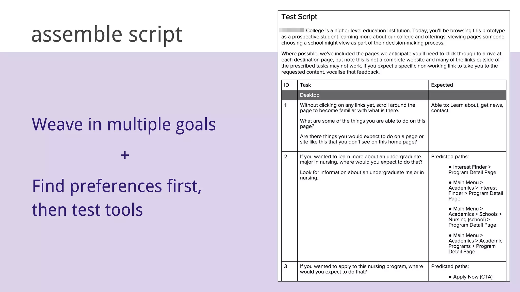 assemble script
Weave in multiple goals
+
Find preferences first,
then test tools
 