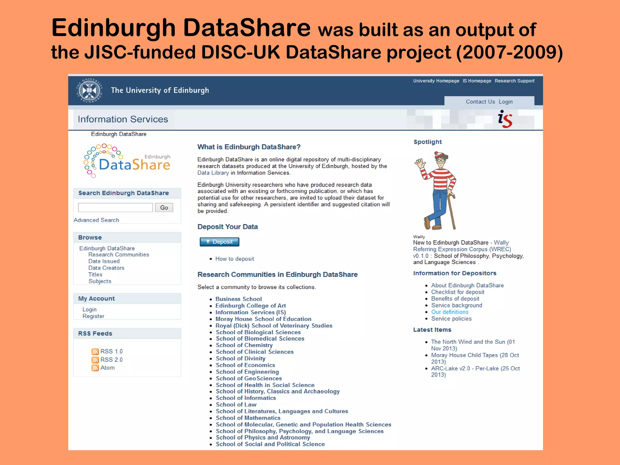 Edinburgh DataShare was built as an output of

the JISC-funded DISC-UK DataShare project (2007-2009)

 
