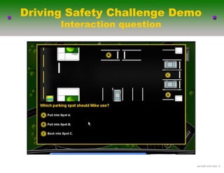 Driving Safety Challenge Demo
      Interaction question




                             .ppt-6290-4/03-ݺߣ 15
 