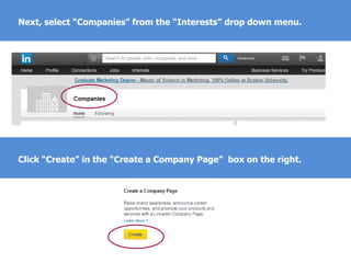 Next, select “Companies” from the “Interests” drop down menu.
Click “Create” in the “Create a Company Page” box on the right.
 