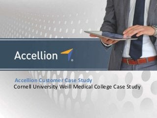 Accellion Customer Case Study
Cornell University Weill Medical College Case Study
 