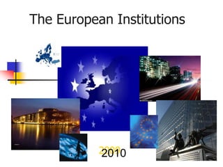 TheEuropean Institutions 2009 2010 