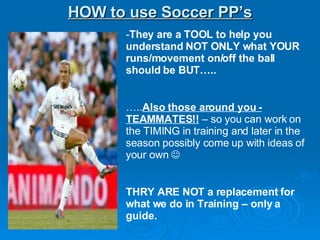 HOW to use Soccer PP’s ,[object Object],[object Object],[object Object]