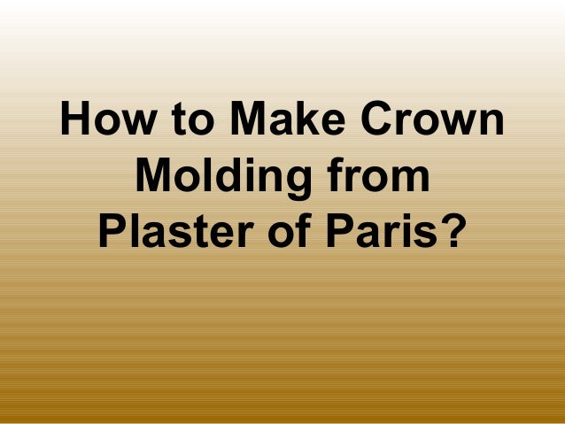 Tips To Make Crown Plaster Cornice Moulding