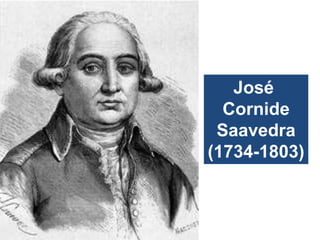 José
Cornide
Saavedra
(1734-1803)
 