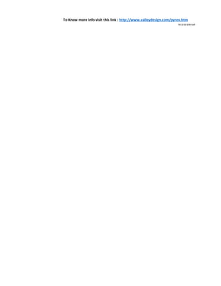 To Know more info visit this link : http://www.valleydesign.com/pyrex.htm
1M 20.82 6/99 Goff
 