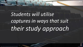 Supporting student learning with lecture capture Slide 36