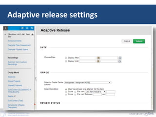 E-Learning Development Team
elearningyork.wordpress.com
Adaptive release settings
 