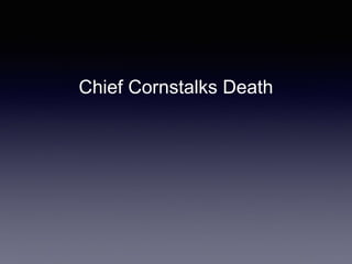 Chief Cornstalks Death
 