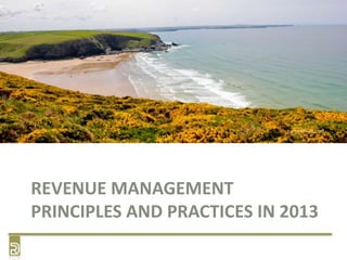 Lynnekovan.com




REVENUE MANAGEMENT
PRINCIPLES AND PRACTICES IN 2013
 