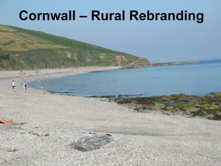 Cornwall – Rural Rebranding 