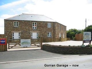 Gorran Garage – now  