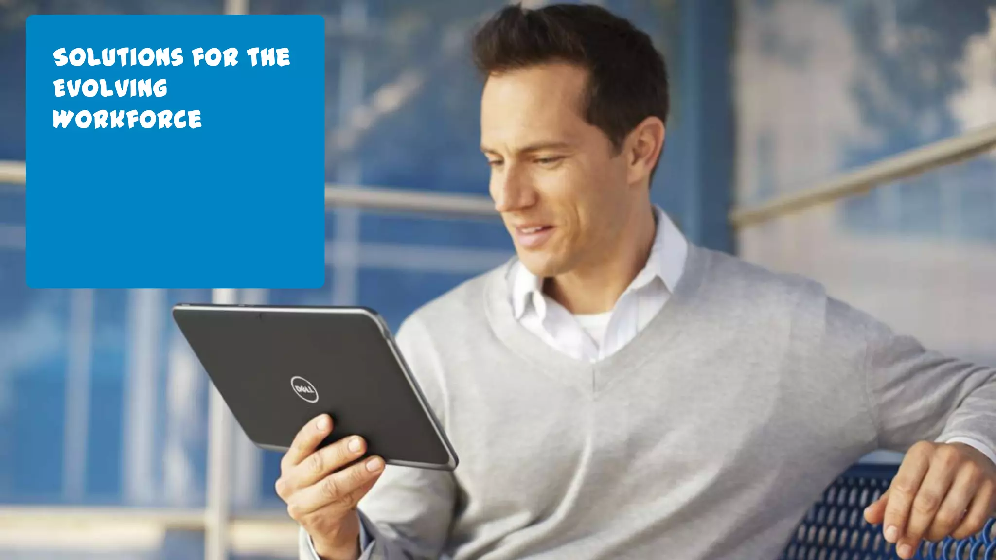 DPF-0035 Define Phase Exit
Solutions for the
Evolving
Workforce
 