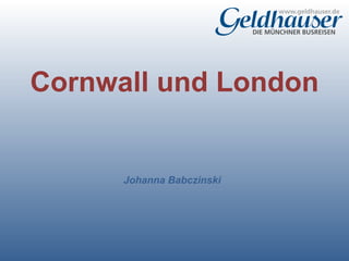 Cornwall und london