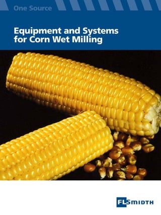 Equipment and Systems
for Corn Wet Milling
 