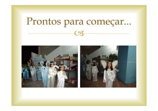 Prontos para começar...
 