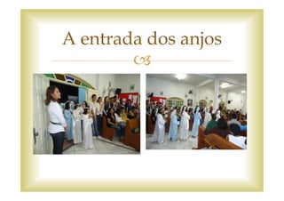 A entrada dos anjos
 