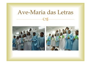 Ave-Maria das Letras
 