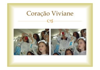 Coração Viviane
 