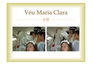 Véu Maria Clara
 