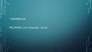 • REFERÊNCIAS
PEGORARO, Luiz Fernando...[et.al]
 