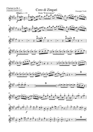 Clarinet in B 1
originally Clarinet in C       Coro di Zingari        Giuseppe Verdi
               Allegro = 138    from "Il trovatore"




  4




  8




  13




  15




  18




  24




  29




  33




  40
 